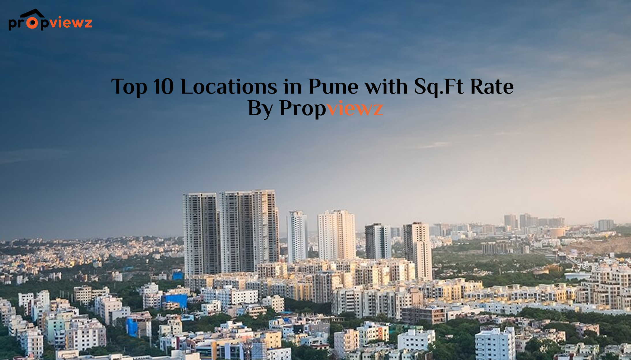 Top 10 Locations in Pune with Sqft Rate – Propviewz