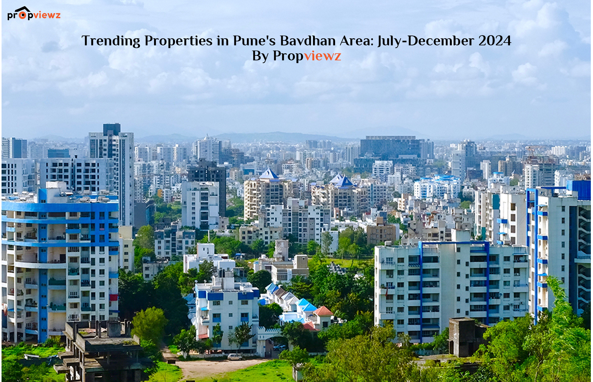 Trending Properties in Pune’s Bavdhan Area: July-December 2024